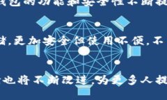 比特币钱包的开发并没有一个单一的创造者或组