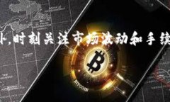 将火币钱包中的285 USDT 转出，您可以按照以下步